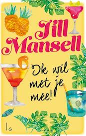 Ik wil met je mee! - Jill Mansell (ISBN 9789024591572)