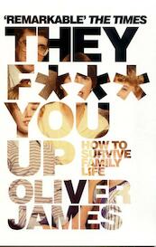 They F you up - Oliver James (ISBN 9781408821336)
