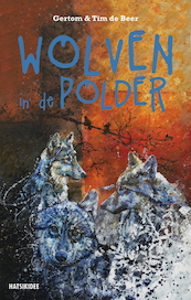 Wolven in de polder - Tim de Beer, Gertom de Beer (ISBN 9789049075811)