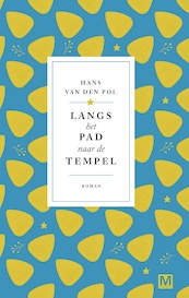 Langs het pad naar de tempel - Hans van den Pol (ISBN 9789460684562)