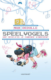 Speelvogels - Max Dedulle (ISBN 9789089248879)