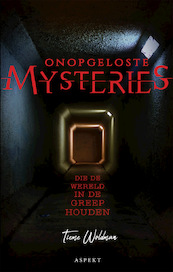 Onopgeloste Mysteries die de wereld in de greep houden - Tieme Woldman (ISBN 9789464240986)