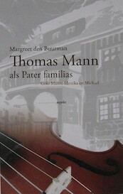 Thomas Mann als Pater Familias - Margreet den Buurman (ISBN 9789464241280)