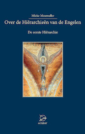 Over de Hierarchieën van de Engelen - Mieke Mosmuller (ISBN 9789075240719)