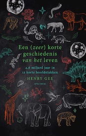 Een (zeer) korte geschiedenis van het leven - Henry Gee (ISBN 9789000375905)