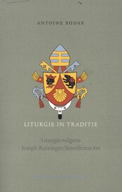 Liturgie in Traditie - Antoine Bodar (ISBN 9789493262126)