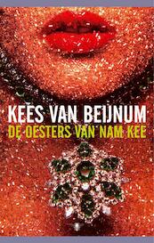 De oesters van Nam Kee - Kees van Beijnum (ISBN 9789023419006)
