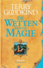 De aflossing Proloog Van de wetten van de magie - Terry Goodkind (ISBN 9789024556489)