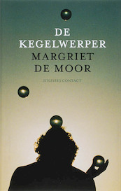 De kegelwerper - Margriet de Moor (ISBN 9789025426545)