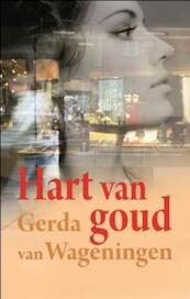 Hart van goud - Gerda van Wageningen (ISBN 9789059776333)