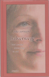 Halverwege - Joke Verweerd (ISBN 9789023990918)