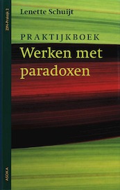 Praktijkboek Werken met paradoxen - Lenette Schuijt (ISBN 9789056701413)