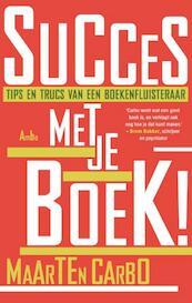 Succes met je boek! - Maarten Carbo (ISBN 9789026325724)
