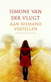 Aan niemand vertellen - Simone van der Vlugt (ISBN 9789041421470)