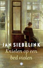 Knielen op een bed violen - Jan Siebelink (ISBN 9789023479239)