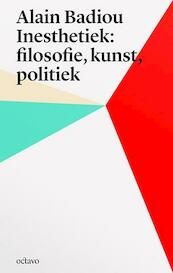 Alain Badiou's inesthetica: kunst, politiek, filosofie - Alain Badiou (ISBN 9789490334123)