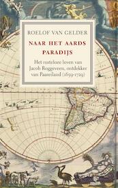 Naar het aards paradijs - Roelof van Gelder (ISBN 9789460035739)