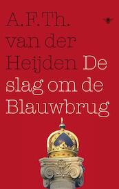 De slag om de Blauwbrug - A.F.Th. van der Heijden (ISBN 9789023477334)