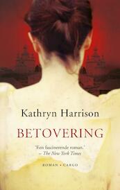 Bezweringen - Kathryn Harrison (ISBN 9789023477150)