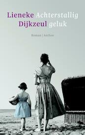 Achterstallig geluk - Lieneke Dijkzeul (ISBN 9789041425096)