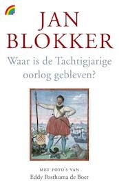 Waar is de Tachtigjarige Oorlog gebleven? - Jan Blokker (ISBN 9789041709790)