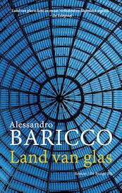 Land van glas - Alessandro Baricco (ISBN 9789023494225)