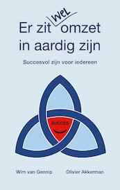 Er zit (wel) omzet in aardig zijn - Wim van Gennip, Olivier Akkerman (ISBN 9789461550477)