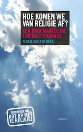 Hoe komen we van religie af? - Floris van den Berg (ISBN 9789089245618)