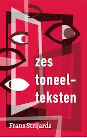 Zes toneelteksten - Frans Strijards (ISBN 9789064038389)