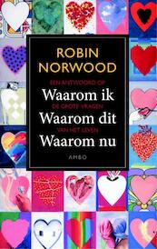 Waarom ik, waarom dit, waarom nu - Robin Norwood (ISBN 9789026327803)