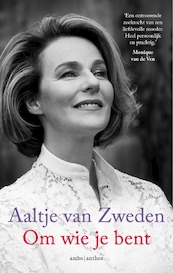 Om wie je bent - Aaltje van Zweden (ISBN 9789026341854)