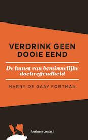 Verdrink geen dooie eend - Marry de Gaay Fortman (ISBN 9789047011330)