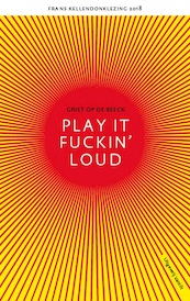 Play it fuckin' loud - Griet op de Beeck (ISBN 9789460043833)