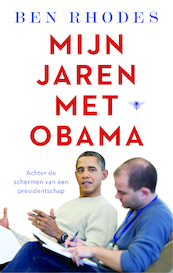 Mijn jaren met Obama - Ben Rhodes (ISBN 9789403131702)
