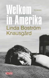 Welkom in Amerika - Linda Boström Knausgård (ISBN 9789044539127)