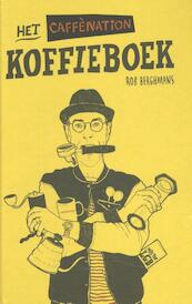 Het Caffènation koffieboek - Rob Berghmans (ISBN 9789082765908)