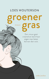 Groener gras - Loes Wouterson (ISBN 9789026344671)
