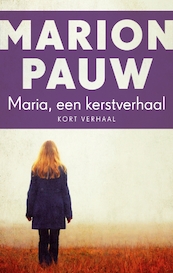 Maria, een Kerstverhaal - Marion Pauw (ISBN 9789026347214)