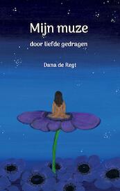 mijn muze - Dana de Regt (ISBN 9789463454674)