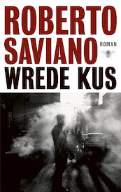 Wrede kus - Roberto Saviano (ISBN 9789403159300)