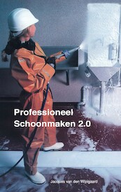 PROFESSIONEEL SCHOONMAKEN 2.0 - Jacques van den Wijngaard (ISBN 9789492597281)