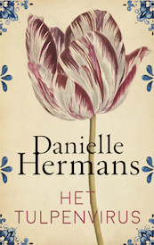 Het tulpenvirus - Daniëlle Hermans (ISBN 9789026349362)