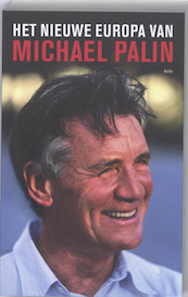 Het nieuwe Europa van Michael Palin - Michael Palin (ISBN 9789026322686)