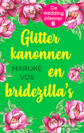 Glitterkanonnen en bridezilla's - Marijke Vos (ISBN 9789047205234)