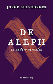 De Aleph en andere verhalen - Jorge Luis Borges (ISBN 9789023494577)