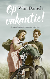 Op vakantie! - Wim Daniëls (ISBN 9789021340029)