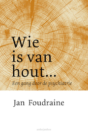 Wie is van hout... - Jan Foudraine (ISBN 9789026356636)
