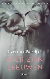 Hier zijn leeuwen - Katerina Poladjan (ISBN 9789028451070)