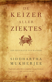 De keizer aller ziektes - Siddhartha Mukherjee (ISBN 9789403108827)