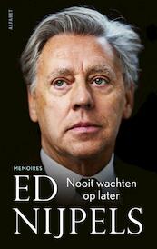 Nooit wachten op later - Ed Nijpels (ISBN 9789021341347)